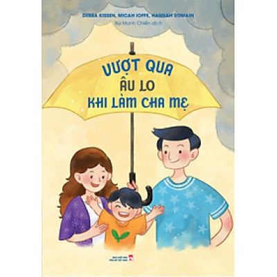 Vượt Qua Âu Lo Khi Làm Cha Mẹ