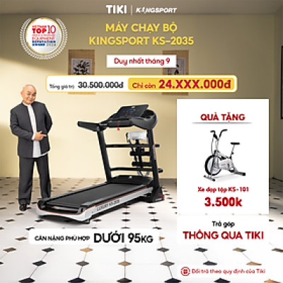 Máy chạy bộ KINGSPORT KS-2035 đa năng, thao tác phím cảm ứng, thiết kế sang trọng cứng cáp, kèm đai massage và thanh gập bụng, cân nặng phù hợp từ dưới 90-95kg