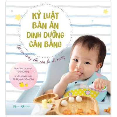 Kỷ Luật Bàn Ăn - Dinh Dưỡng Cân Bằng: Để Ăn Rong Chỉ Còn Là Dĩ Vãng - Hachun Lyonnet - NXB Lao Động
