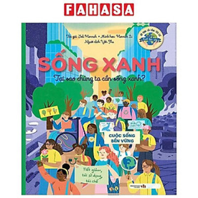 Sách - Sống Xanh - Tại Sao Chúng Ta Cần Sống Xanh?