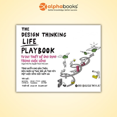 The Design Thinking Life Playbook: Tư Duy Thiết Kế Ứng Dụng Trong Cuộc Sống