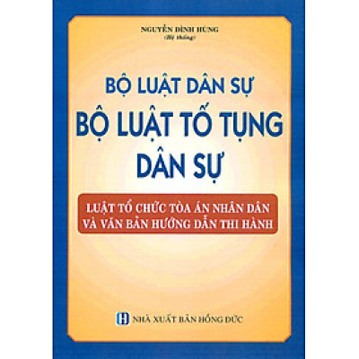 Bộ Luật Dân Sự - Bộ Luật Tố Tụng Dân Sự (Được Thông Qua Tại Kỳ Họp Thứ 10 Quốc Hội Khóa XIII)