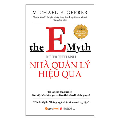 The Emyth - Để Trở Thành Nhà Quản Lý Hiệu Quả (Tái Bản)