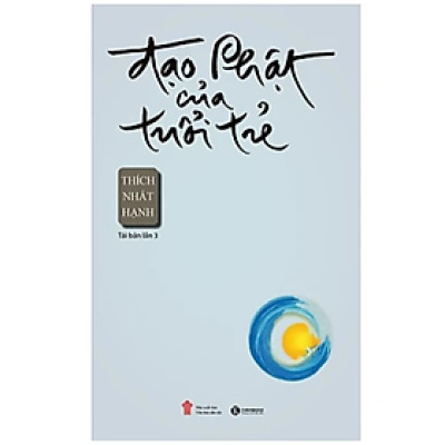 Đạo Phật Của Tuổi Trẻ - Thích Nhất Hạnh (Tái Bản)