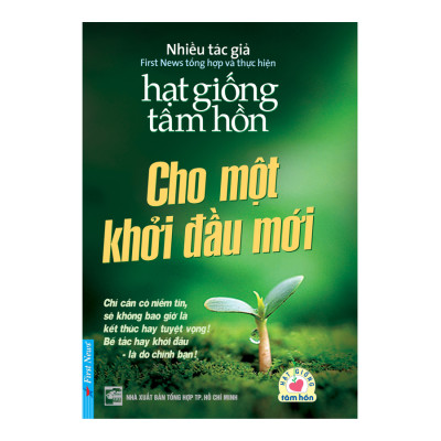 Hạt Giống Tâm Hồn - Cho Một Khởi Đầu Mới (Tái Bản)