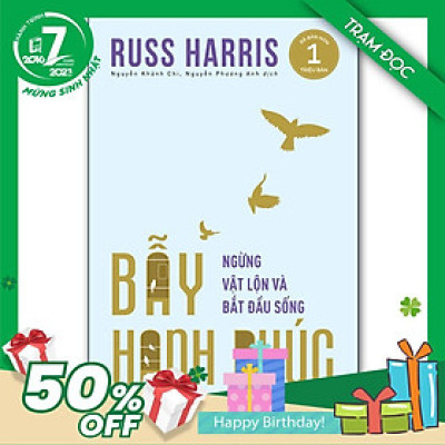 Trạm Đọc | Bẫy Hạnh Phúc - Ngừng Vật Lộn Và Bắt Đầu Sống