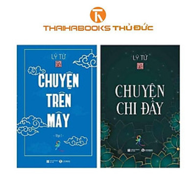 Sách - Chuyện Trên Mây + Chuyện Chi Đây - Combo 2 Cuốn - Lý Tứ - Thái Hà Books