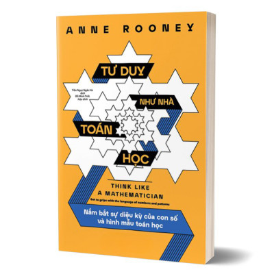 Sách - Tư Duy Như Nhà Toán Học - Nắm Bắt Sự Diệu Kỳ Của Con Số Và Hình Mẫu Toán Học - Hoạt Động Của Tâm Trí Con Người