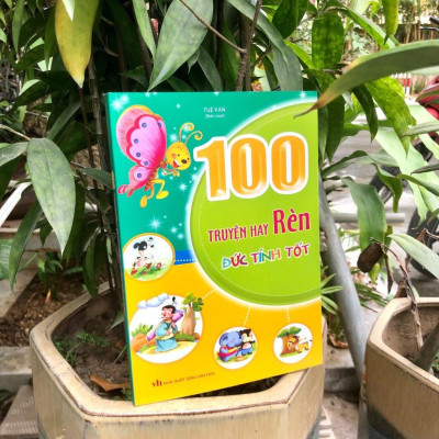 100 Truyện Hay Rèn Đức Tính Tốt - Bản Quyền