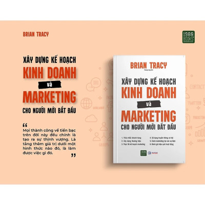 Xây Dựng Kế Hoạch Kinh Doanh Và Marketing Cho Người Mới Bắt Đầu - 	Brian Tracy