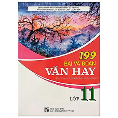 199 Bài Và Đoạn Văn Hay Lớp 11 (Theo Chương Trình Giáo Dục Phổ Thông Mới)