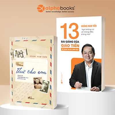 Combo 13 Bài Giảng Của Giáo Tiến Về Quản Trị Và Lãnh Đạo - Hoàng Nam Tiến + Thư Cho Em - Chuyện Tình Tướng Hoàng Đan Và Vợ Qua Lời Kể Con Trai