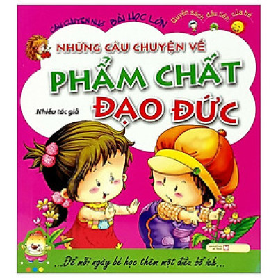 Câu Chuyện Nhỏ Bài Học Lớn - Những Câu Chuyện Về Phẩm Chất Đạo Đức