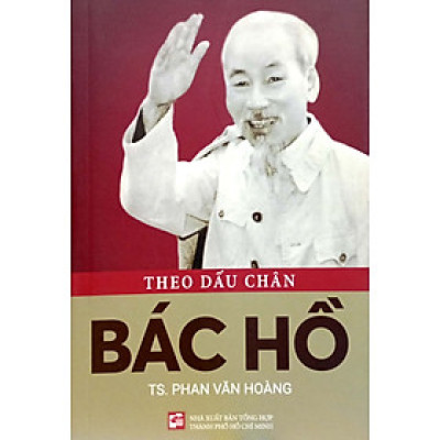 Theo Dấu Chân Bác Hồ (Tái Bản 2023)