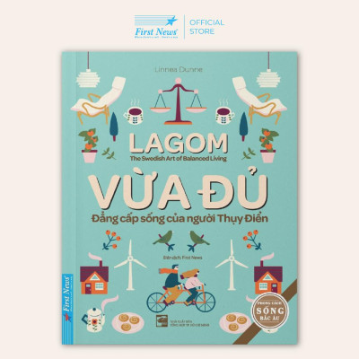 Sách Lagom Vừa Đủ - Đẳng Cấp Sống Của Người Thụy Điển - First News
