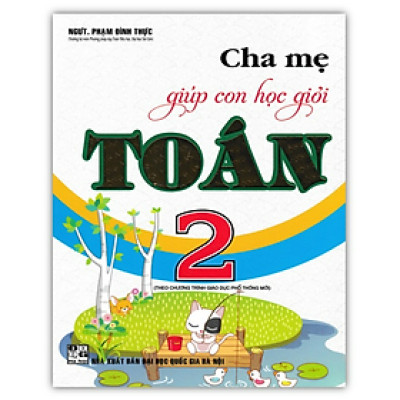 Sách - Cha Mẹ Giúp Con Học Giỏi Toán 2 (Tái Bản)