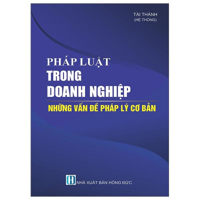 Sách - Pháp Luật Trong Danh Nghiệp - Những Vấn Đề Pháp Lý Cơ Bản