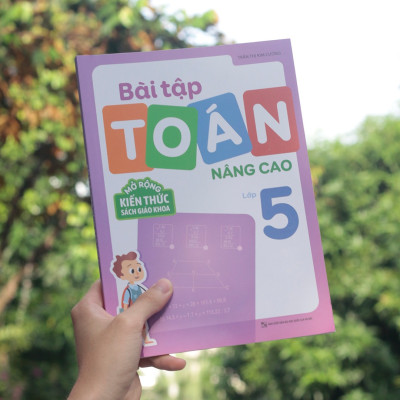 Sách: Combo Tuyển Chọn Đề Ôn Luyện Và Tự Kiểm Tra Toán Lớp 5  + 2 Cuốn Toán Nâng Cao Lớp 5