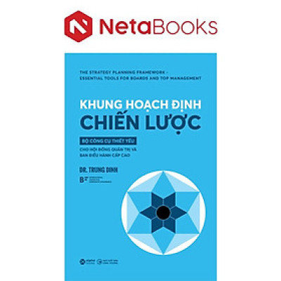 Khung Hoạch Định Chiến Lược - Bộ Công Cụ Thiết Yếu Cho Hội Đồng Quản Trị Và Ban Điều Hành Cấp Cao