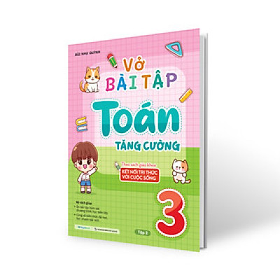 Vở bài tập Toán tăng cường lớp 3 tập 2 (Theo sách giáo khoa kết nối tri thức với cuộc sống)