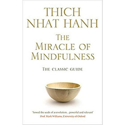 The Miracle Of Mindfulness