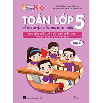 (NEW) Toán Lớp 5 - Bộ Đề Ôn Luyện Kiểm Tra Theo Tuần - Sách tham khảo ôn tập, ôn thi làm để giỏi toán hàng ngày KIOBOOK