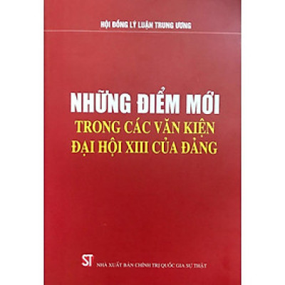 Sách - Những Điểm Mới Trong Các Văn Kiện Đại Hội XIII Của Đảng - NXB Chính Trị Quốc Gia