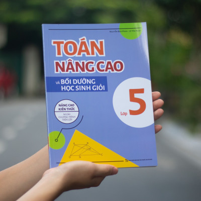 Sách: Combo Tuyển Chọn Đề Ôn Luyện Và Tự Kiểm Tra Toán Lớp 5  + 2 Cuốn Toán Nâng Cao Lớp 5