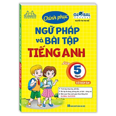 Sách - Global sccess - Chinh Phục Ngữ Pháp Và Bài Tập Tiếng Anh Lớp 5 Tập 2 (có đáp án)