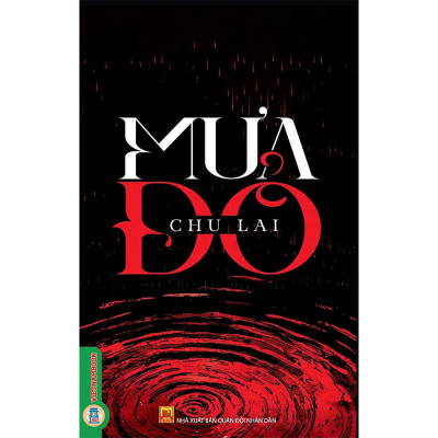 Mưa Đỏ (Tiểu thuyết Nhà văn Chu Lai)