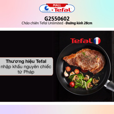 Chảo chiên Tefal Unlimited G2550602/G2680472 (Đường kính 24/28cm) - Hàng chính hãng