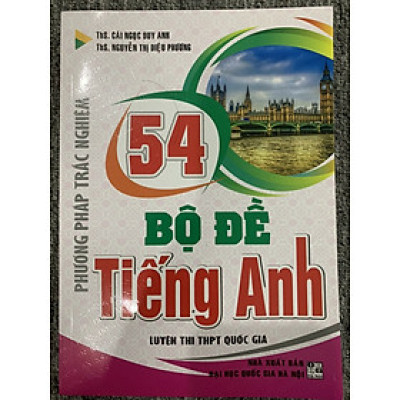  Phương Pháp Trắc Nghiệm - 54 Bộ Đề Tiếng Anh Luyện Thi THPT Quốc Gia 