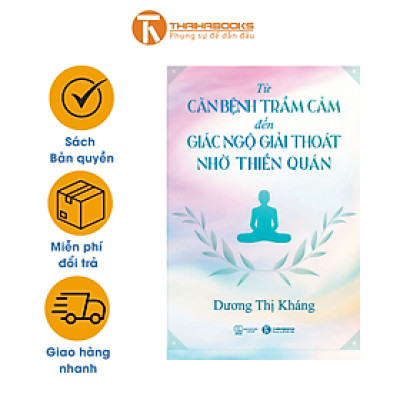 Sách - Từ căn bệnh trầm cảm đến giác ngộ giải thoát nhờ thiền quán