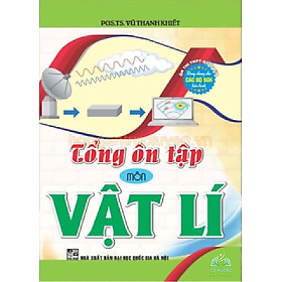 Sách - Tổng ôn tập môn vật lí luyện thi thpt quốc gia #huongbook