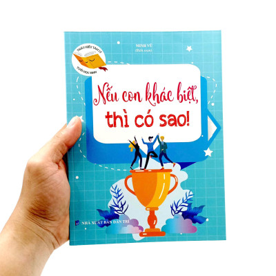 Thấu Hiểu Tâm Lý Tuổi Học Sinh - Nếu Con Khác Biệt Thì Có Sao