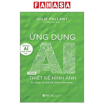 Sách - Ứng Dụng AI Trong Thiết Kế Hình Ảnh - Ai Cũng Có Thể Trở Thành Designer