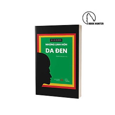 NHỮNG LINH HỒN DA ĐEN - W. E. B. Du Bois – Nguyễn Hồng Anh dịch - Lyceum