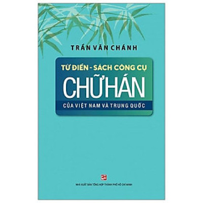 Từ Điển - Sách Công Cụ Chữ Hán Của Việt Nam Và Trung Quốc
