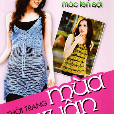Kỹ Thuật Móc Len Sợi - Thời Trang Mùa Xuân