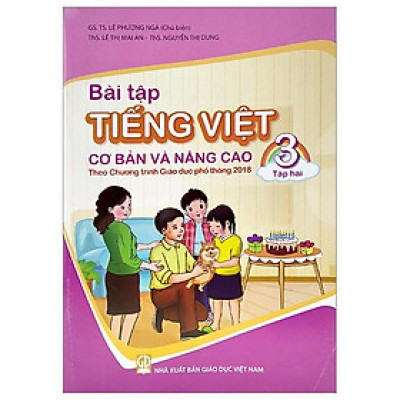 Bài Tập Tiếng Việt Cơ Bản Và Nâng Cao 3 - Tập 2 (Theo Chương Trình Giáo Dục Phổ Thông 2018)