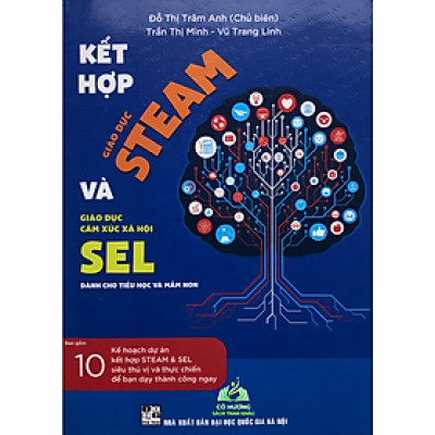 Sách - Kết hợp giáo dục Steam và giáo dục cảm xúc xã hội (Sel) cho tiểu học và mầm non #huongbook