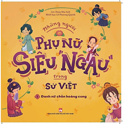 Những Người Phụ Nữ Siêu “Ngầu” Trong Sử Việt - Danh Nữ Chốn Hoàng Cung