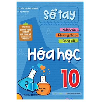 Sách Sổ Tay Kiến Thức - Phương Pháp - Dạng Bài Hóa Học 10 (MG)
