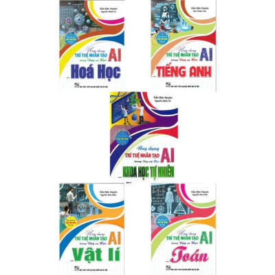 Ứng dụng trí tuệ nhân tạo AI trong dạy và học môn Toán , Tiếng Anh , Vật Lí ,  Hoá Học, KHTN (HA)