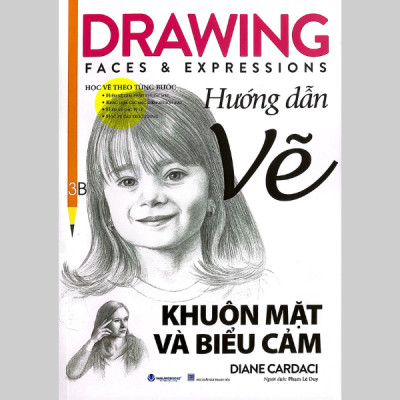 Drawing Faces And Expressions - Học Vẽ Theo Từng Bước - Hướng Dẫn Vẽ Khuôn Mặt Và Biểu Cảm