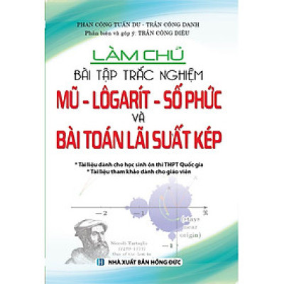 LÀM CHỦ BÀI TẬP TRẮC NGHIỆM MŨ - LOGARIT - SỐ PHỨC VÀ BÀI TOÁN LÃI SUẤT KÉP_KV