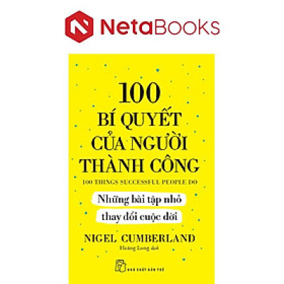 100 Bí Quyết Của Người Thành Công - Những Bài Tập Nhỏ Thay Đổi Cuộc Đời