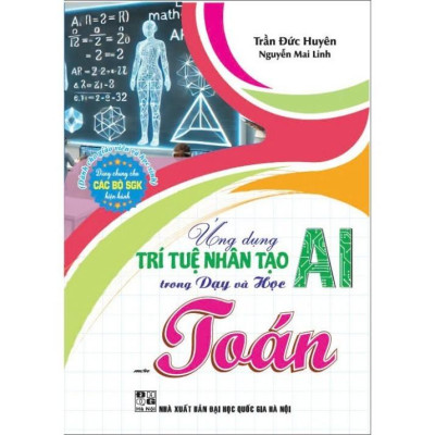 Ứng dụng trí tuệ nhân tạo AI trong dạy và học môn Toán , Tiếng Anh , Vật Lí ,  Hoá Học, KHTN