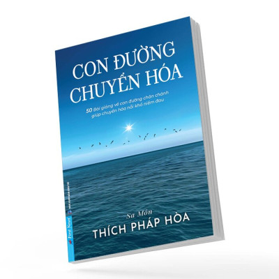 Con Đường Chuyển Hóa + Chia Sẻ Từ Trái Tim (Thầy Thích Pháp Hòa)