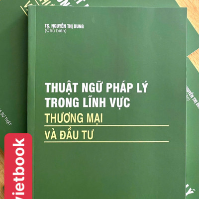 Thuật Ngữ Pháp Lý Trong Lĩnh Vực Thương Mại và Đầu Tư